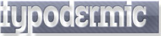 Typodermic Typodermic